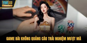 Game bài không quảng cáo