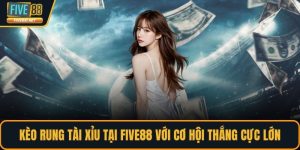 Kèo rung tài xỉu